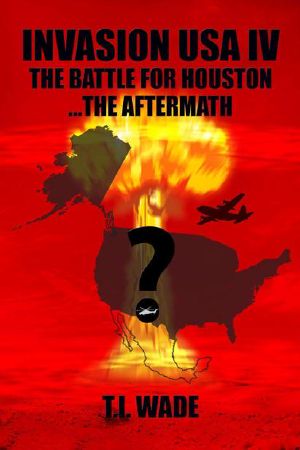 [Invasion USA 04] • The Battle for Houston...The Aftermath